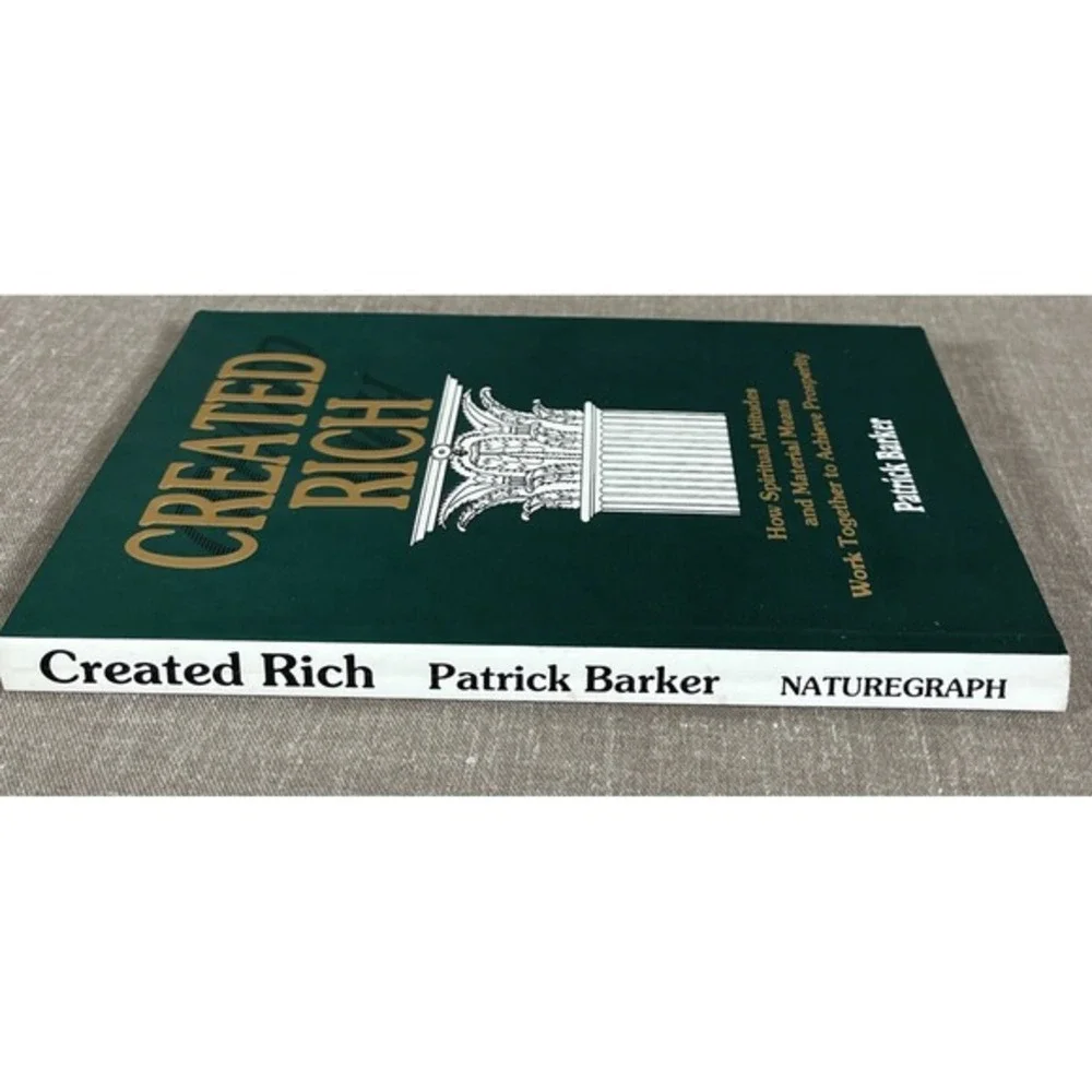 How Spiritual Attitudes and Material Means‎ Work Together to...Created Rich :